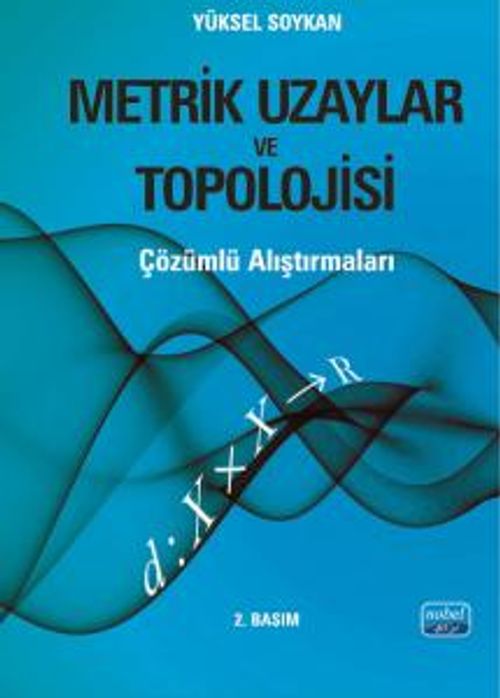 Metrik Uzaylar ve Topolojisi Çözümlü Alıştırmaları