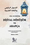 Dijital D&ouml;n&uuml;ş&uuml;m ve Arap&ccedil;a