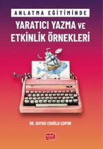 Anlatma Eğitiminde Yaratıcı Yazma ve Etkinlik Örnekleri