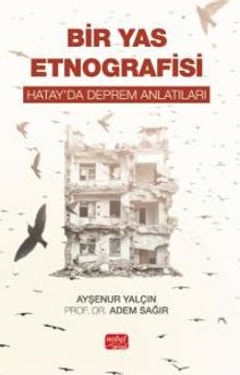 Bir Yas Etnografisi & Hatay'da Deprem Anlatıları