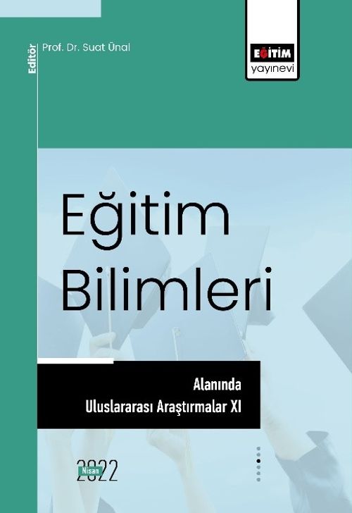 Eğitim Bilimleri Alanında Uluslararası Araştırmalar XI