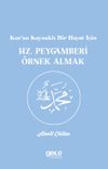 Kur&rsquo;an Kaynaklı Bir Hayat İ&ccedil;in Hz. Peygamberi &Ouml;rnek Almak