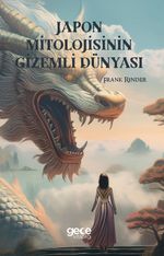 Japon Mitolojisinin Gizemli Dünyası
