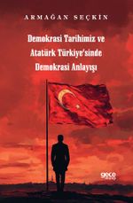 Demokrasi Tarihimiz ve Atatür Türkiyesinde Demokrasi Anlayışı