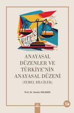 Anayasal Düzenler ve Türkiye'nin Anayasal Düzeni 