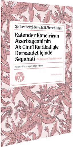Kalender Kancirîran Azerbaycanî'nin Ak Cinnî Refakatiyle Dersaadet İçinde Seyahati