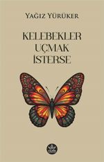 Kelebekler Uçmak İsterse