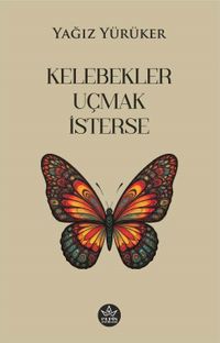 Kelebekler Uçmak İsterse