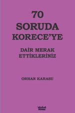70 Soruda Korece'ye Dair Merak Ettikleriniz
