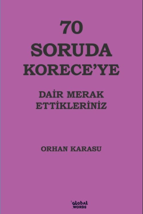 70 Soruda Korece'ye Dair Merak Ettikleriniz