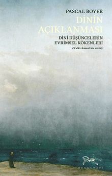 Dinin Açıklanması & Dini Düşüncelerin Evrimsel Kökenleri