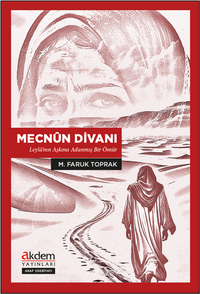 Mecnûn Divanı & Leyla'nın Aşkına Adanmış Bir Ömür