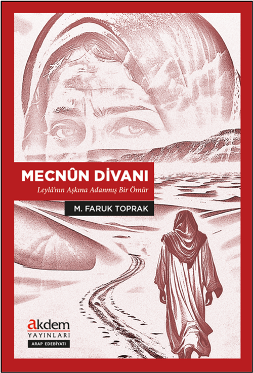 Mecnûn Divanı & Leyla'nın Aşkına Adanmış Bir Ömür