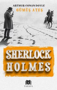 Gümüş Ateş / Sherlock Holmes