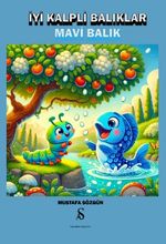 İyi Kalpli Balıklar & Mavi Balık