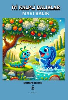 İyi Kalpli Balıklar & Mavi Balık
