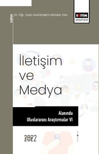 İletişim ve Medya Alanında Uluslararası Araştırmalar VI