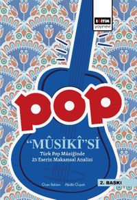 Pop Musikisi & Türk Pop Müziğinde 25 Eserin Makamsal Analizi