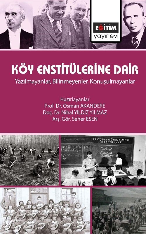 Köy Enstitülerine Dair & Yazılmayanlar, Bilinmeyenler, Konuşulmayanlar