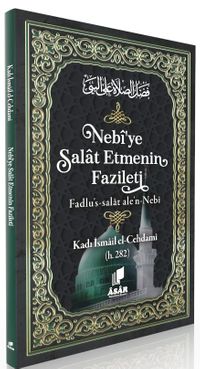Nebi'ye Salat Etmenin Fazileti & Fadlu's-salat ale'n- Nebî 