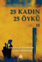 25 Kadın 25 Öykü