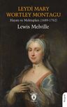 Leydi Mary Wortley MontaguHayatı ve Mektupları (1689-1762)
