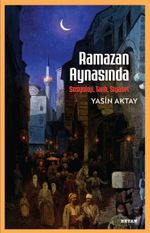 Ramazan Aynasında - Sosyoloji, Tarih, Siyaset