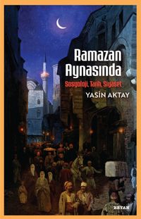 Ramazan Aynasında - Sosyoloji, Tarih, Siyaset