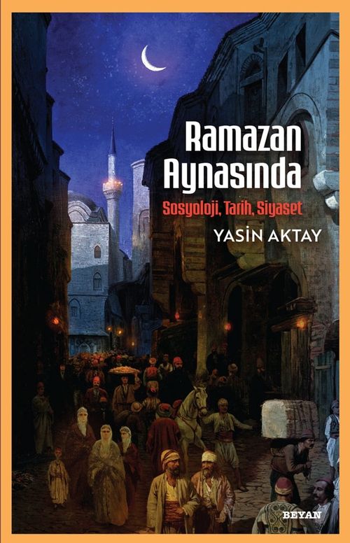 Ramazan Aynasında - Sosyoloji, Tarih, Siyaset