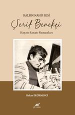 Kalbin Nahif Sesi Şerif Benekçi & Hayatı-Sanatı-Romanları