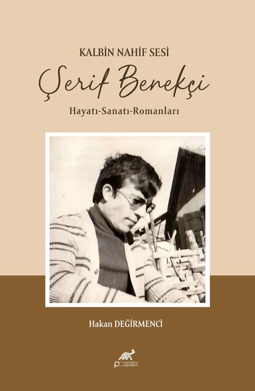 Kalbin Nahif Sesi Şerif Benekçi & Hayatı-Sanatı-Romanları