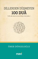 Dillerden Düşmeyen 100 Dua & Evlilik, Şifa, Kolaylık, Korunma, Bereket ve Hacet Duaları
