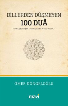 Dillerden Düşmeyen 100 Dua & Evlilik, Şifa, Kolaylık, Korunma, Bereket ve Hacet Duaları