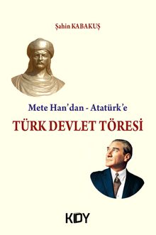 Mete Han'dan - Atatürk'e Türk Devlet Töresi 