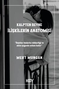Kalpten Beyine İlişkilerin Anatomisi
