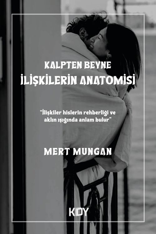 Kalpten Beyine İlişkilerin Anatomisi