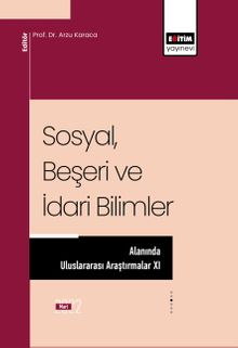 Sosyal Beşeri ve İdari Bilimler Alanında Uluslararası Araştırmalar XI