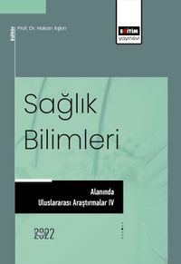 Sağlık Bilimleri Alanında Uluslararası Araştırmalar IV