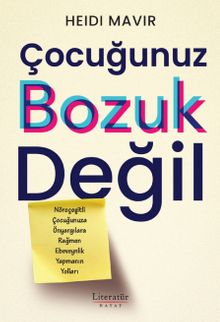 Çocuğunuz Bozuk Değil & Nöroçeşitli Çocuğunuza Önyargılara Rağmen Ebeveynlik Yapmanın Yolları