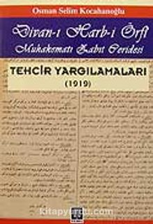 Divan-ı Harb-i Örfi/ Muhakematı Zabıt Ceridesi/Tehcir Yargılamaları (1919)