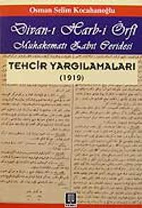 Divan-ı Harb-i Örfi/ Muhakematı Zabıt Ceridesi/Tehcir Yargılamaları (1919)