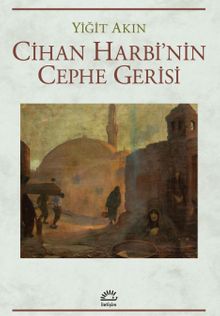 Cihan Harbi'nin Cephe Gerisi