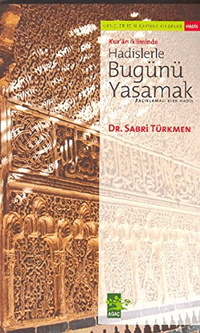 Kur'an İkliminde Hadislerle Bugünü Yaşamak / Açıklamalı Kırk Hadis