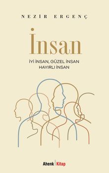 İnsan & İyi İnsan, Güzel İnsan, Hayırlı İnsan