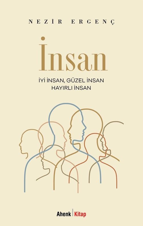 İnsan & İyi İnsan, Güzel İnsan, Hayırlı İnsan