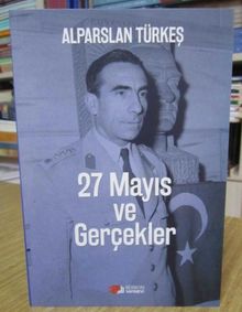 27 Mayıs Ve Gerçekler