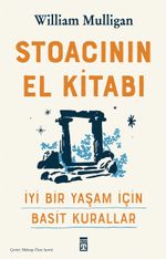 Stoacının El Kitabı & İyi Bir Yaşam İçin Basit Kurallar