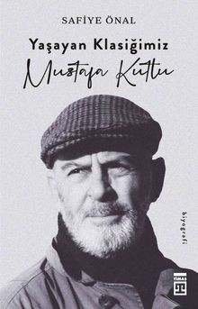 Yaşayan Klasiğimiz Mustafa Kutlu