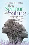 Ben Sonnur, Ben Saime: Hangimiz Ger&ccedil;ek?