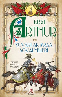 Kral Arthur Ve Yuvarlak Masa Şövalyeleri